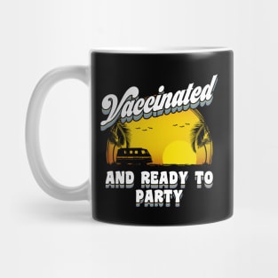 Vaccinated and Ready to party Mug